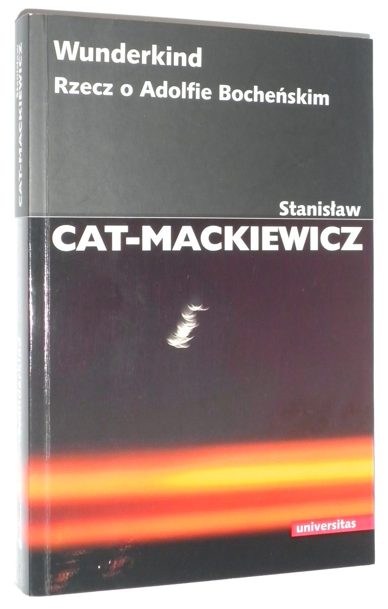 WUNDERKIND: Rzecz o Adolfie Bocheskim - Cat-Mackiewicz, Stanisaw