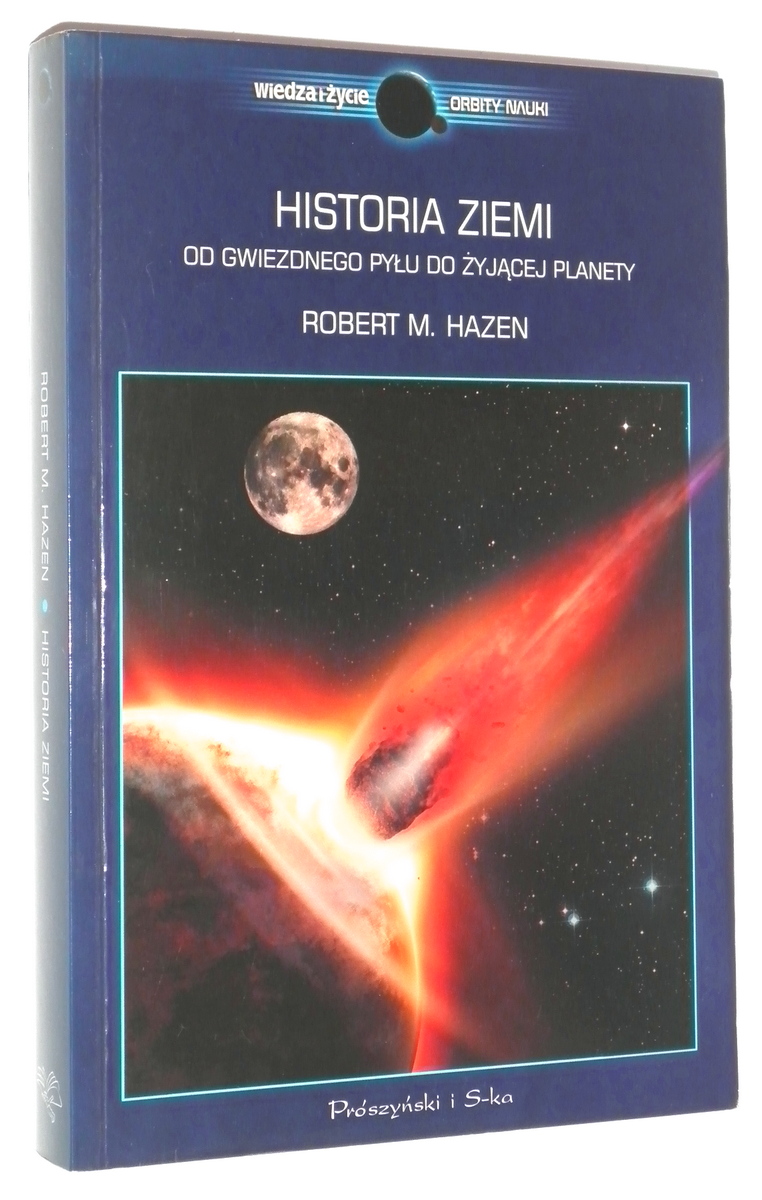 HISTORIA ZIEMI: Od gwiezdnego pyu do yjcej planety - Hazen, Robert M.