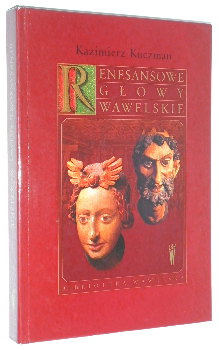 RENESANSOWE GOWY WAWELSKIE - Kuczman, Kazimierz