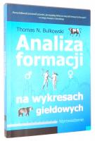 ANALIZA FORMACJI na WYKRESACH GIEDOWYCH: Wprowadzenie - Bulkowski, Thomas N.
