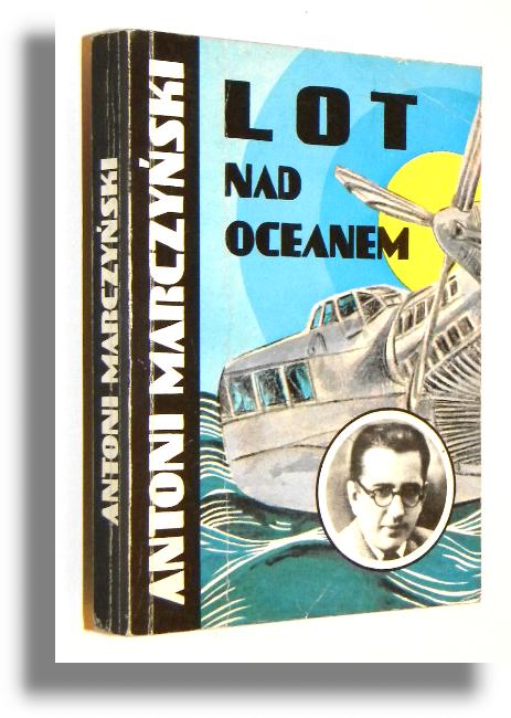 LOT NAD OCEANEM - Marczyski, Antoni
