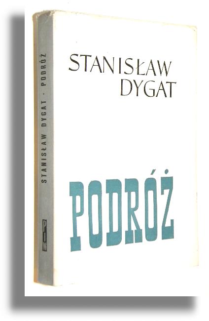 PODRӯ - Dygat, Stanisaw