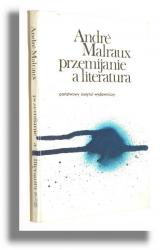 PRZEMIJANIE A LITERATURA - Malraux, Andre