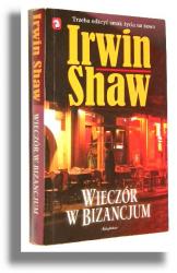 WIECZÓR W BIZANCJUM - Shaw, Irwin