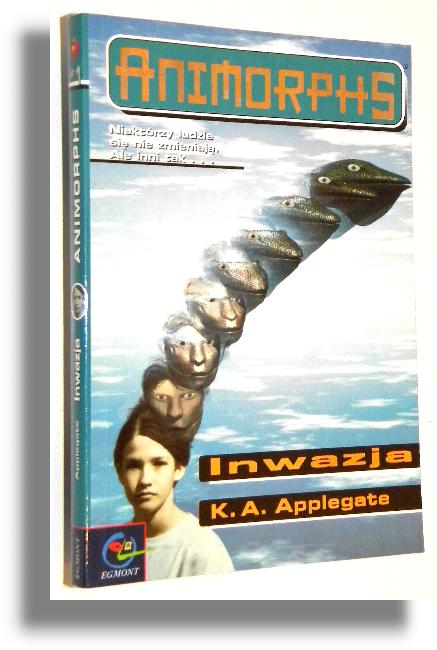 INWAZJA [Animorphs, tom 1] - Applegate, K. A.