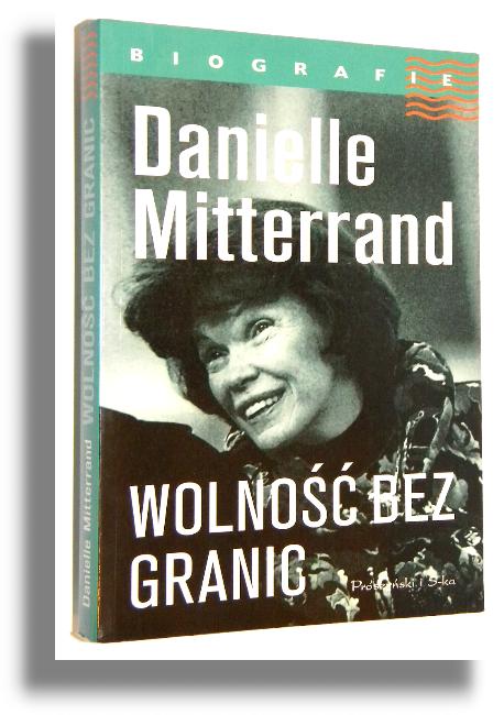 WOLNO BEZ GRANIC - Mitterrand, Danielle