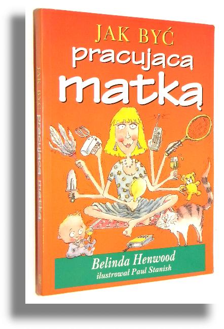 JAK BY PRACUJC MATK - Henwood, Belinda
