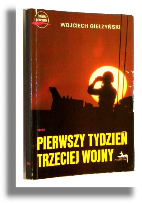 PIERWSZY TYDZIE TRZECIEJ WOJNY - Gieyski, Wojciech