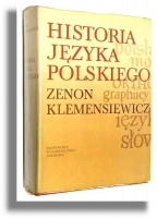HISTORIA JĘZYKA POLSKIEGO - Klemensiewicz, Zenon