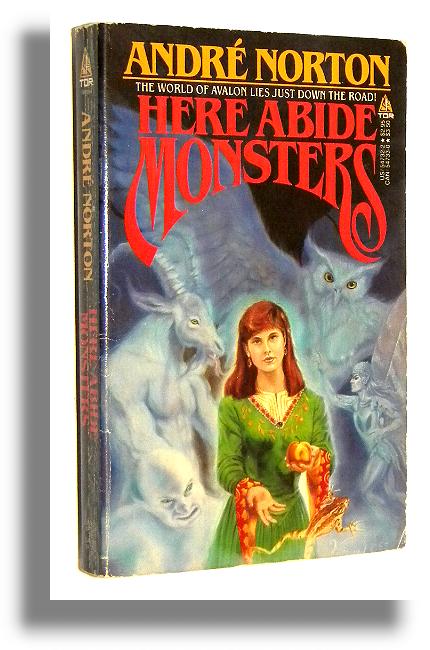 HERE ABIDE MONSTERS - Norton, Andre