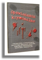 OPOWIADANIA KRYMINALNE - Nowakowska, Anna Maria [redakcja]