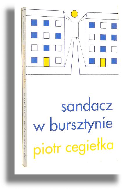 SANDACZ W BURSZTYNIE: Opowiadania - Cegieka, Piotr
