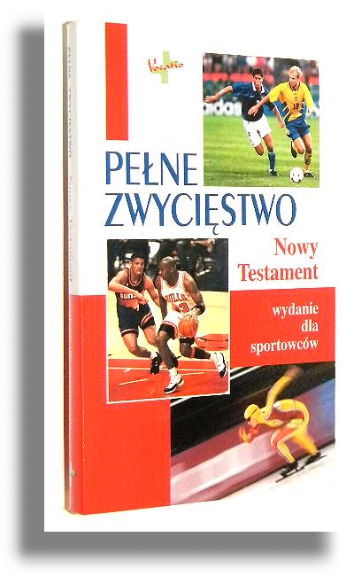 PENE ZWYCISTWO: Nowy Testament. Wydanie dla sportowcw - Vocatio