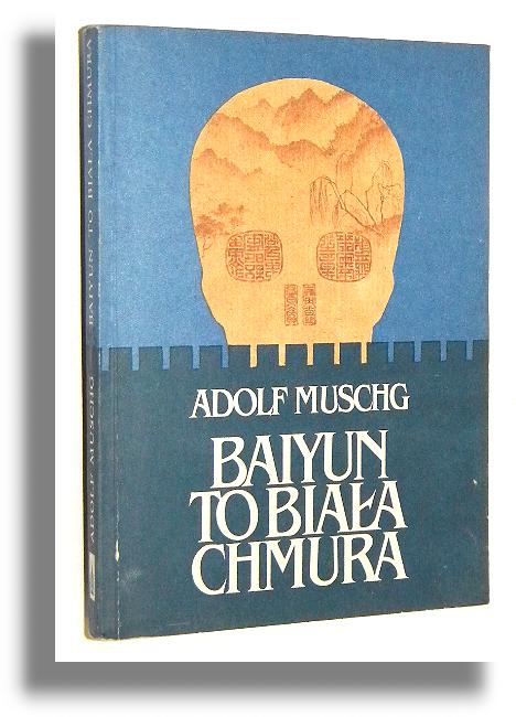 BAIYUN TO BIAA CHMURA - Muschg, Adolf