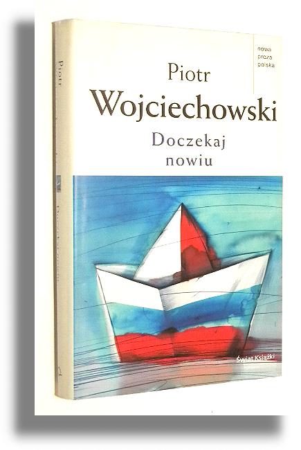 DOCZEKAJ NOWIU - Wojciechowski, Piotr