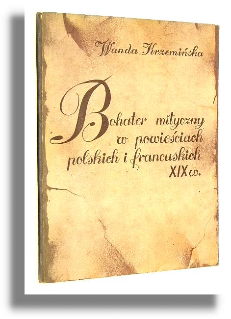 BOHATER MITYCZNY W POWIECIACH POLSKICH I FRANCUSKICH XIX w. - Krzemiska, Wanda