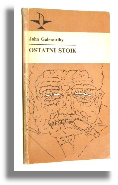 OSTATNI STOIK - Galsworthy, John