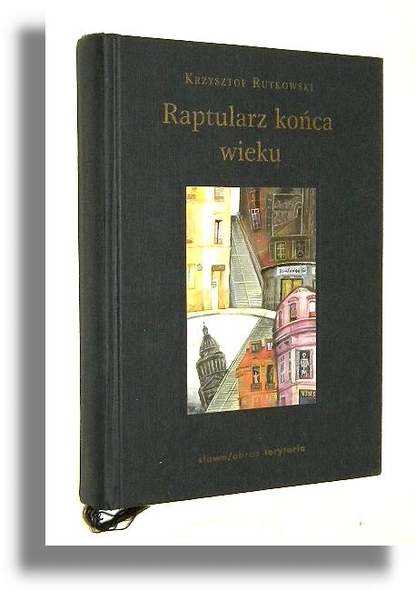 RAPTULARZ KOCA WIEKU - Rutkowski, Krzysztof