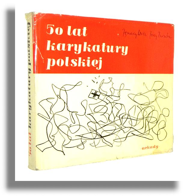 50 LAT KARYKATURY POLSKIEJ - Witz, Ignacy * Zaruba, Jerzy