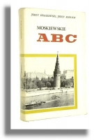 MOSKIEWSKIE ABC - Kraszewski, Jerzy * Redlich, Jerzy