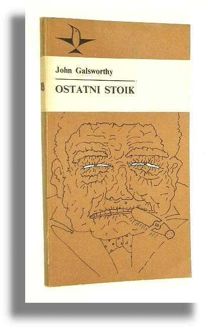 OSTATNI STOIK - Galsworthy, John
