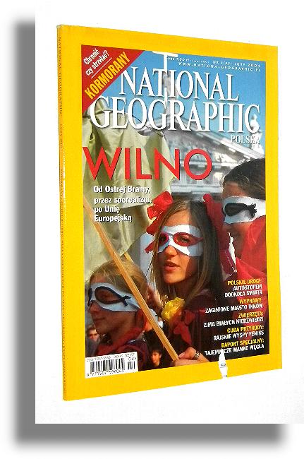NATIONAL GEOGRAPHIC 2/2004: Kormorany * Autostop * Obieg wgla * Niedwiedzie polarne * Vilcabamba * Wyspy Feniks * Wilno - National Geographic Society