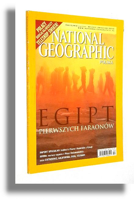 NATIONAL GEOGRAPHIC 4/2005: Cietrzewie * Hominidy * Wycieczka w kosmos * Morscy Cyganie * Salton Sea * Orki * Abydos - National Geographic Society