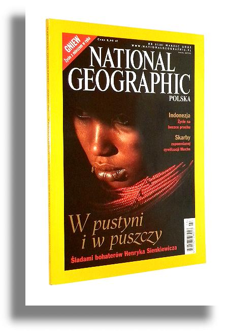 NATIONAL GEOGRAPHIC 3/2001: W pustyni i w puszczy * Groby Moche * Atol Palmyra * Antenariusy * Indonezja * Gniew - National Geographic Society