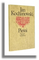PIEŚNI - Kochanowski, Jan