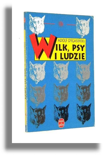 WILK, PSY I LUDZIE - Dygasiski, Adolf
