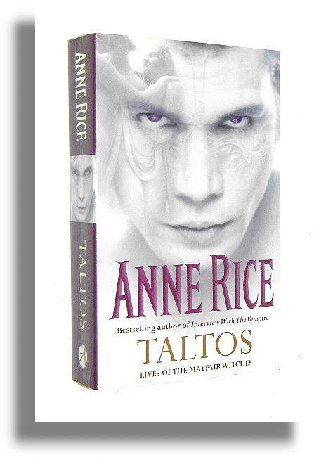 LIVES OF THE MAYFAIR WITCHES: Taltos - Rice, Anne