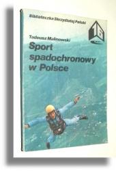 SPORT SPADOCHRONOWY W POLSCE - Malinowski, Tadeusz