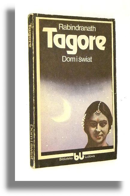 DOM I ŚWIAT - Tagore, Rabindranath