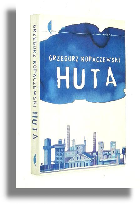 HUTA - Kopaczewski, Grzegorz