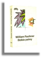 DZIKIE PALMY * STARY - Faulkner, William