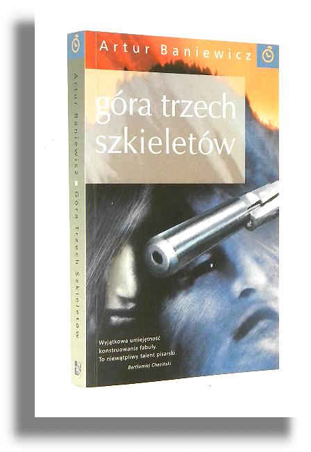 GRA TRZECH SZKIELETW - Baniewicz, Artur
