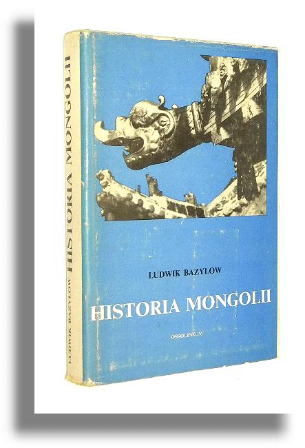 HISTORIA MONGOLII - Bazylow, Ludwik