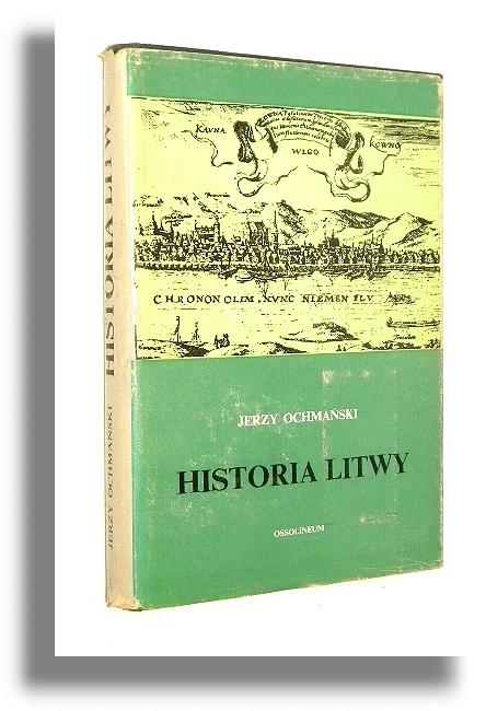 HISTORIA LITWY - Ochmaski, Jerzy