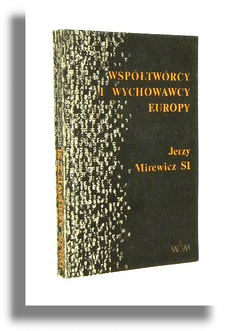 WSPӣTWRCY I WYCHOWAWCY EUROPY - Mirewicz, Jerzy SJ