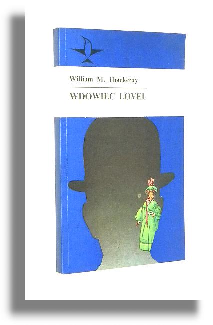 WDOWIEC LOVEL - Thackeray, William Makepeace