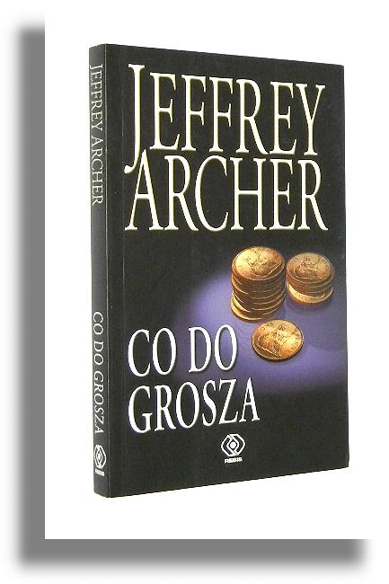 CO DO GROSZA - Archer, Jeffrey