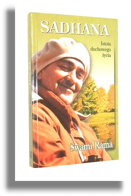 SADHANA: Istota duchowego ycia - Swami Rama