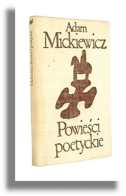 POWIECI POETYCKIE - Mickiewicz, Adam