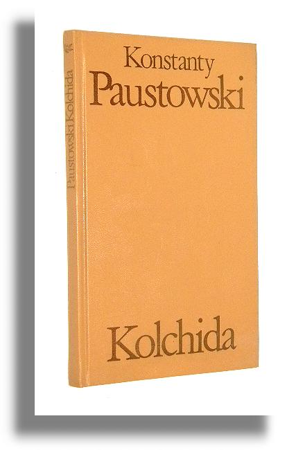 KOLCHIDA - Paustowski, Konstanty