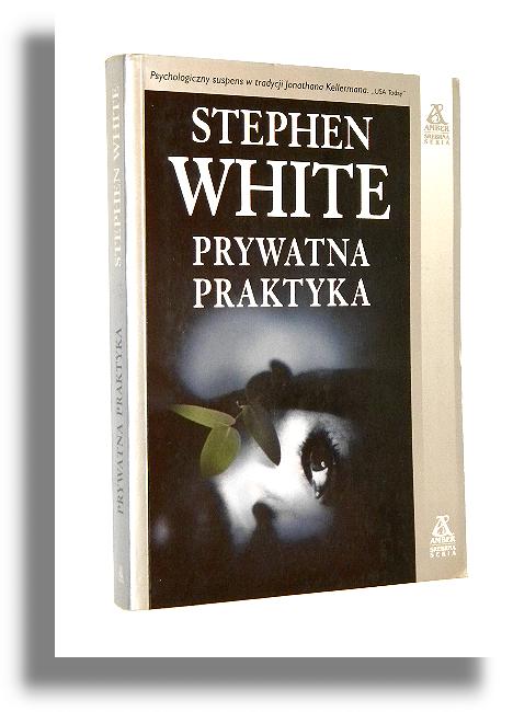 PRYWATNA PRAKTYKA - White, Stephen 
