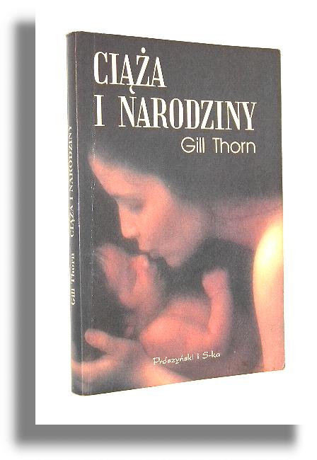 CIA I NARODZINY - Thorn, Gill