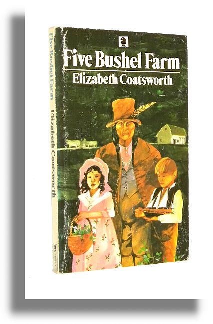 FIVE BUSHEL FARM - Coatsworth, Elizabeth