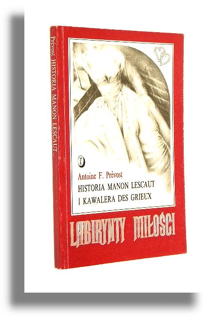 HISTORIA MANON LESCAUT i KAWALERA DES GRIEUX - Prevost, Antoine F.