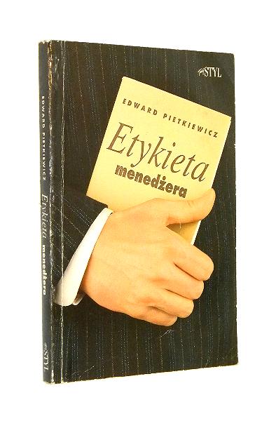 ETYKIETA MENEDERA - Pietkiewicz, Edward