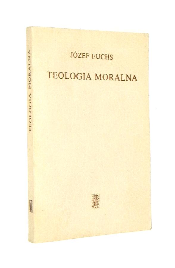 TEOLOGIA MORALNA - Fuchs, Jzef